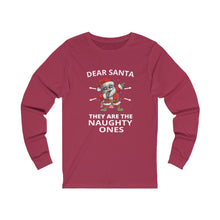 Load image into Gallery viewer, Dear Santa they are the Naughty ones Long Sleeve Tee