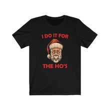 Load image into Gallery viewer, I do it for the HO'S tee