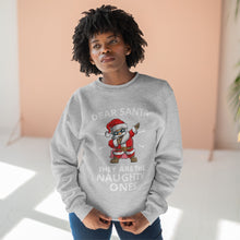 Load image into Gallery viewer, Dear Santa They Are The Naughty Ones Sweatshirt