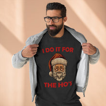 Load image into Gallery viewer, I do it for the Ho's Sweatshirt