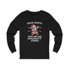Load image into Gallery viewer, Dear Santa they are the Naughty ones Long Sleeve Tee