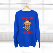 Load image into Gallery viewer, I do it for the Ho's Sweatshirt
