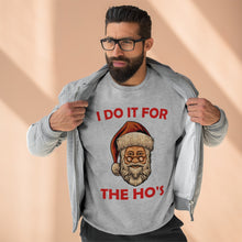 Load image into Gallery viewer, I do it for the Ho's Sweatshirt