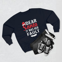 Load image into Gallery viewer, Dear Santa It Was Her Fault  Sweatshirt