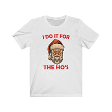Load image into Gallery viewer, I do it for the HO'S tee
