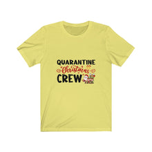 Load image into Gallery viewer, Quarantine Christmas crew   Short Sleeve Tee