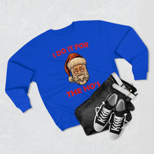 Load image into Gallery viewer, I do it for the Ho's Sweatshirt