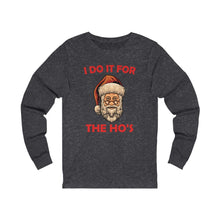Load image into Gallery viewer, I do it for the Ho's Long Sleeve Tee
