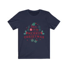 Load image into Gallery viewer, Have A Merry Christmas Short Sleeve Tee