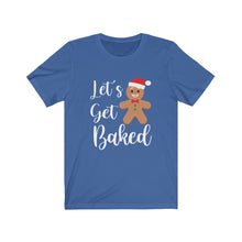 Load image into Gallery viewer, Let's get baked Tee