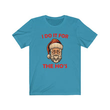 Load image into Gallery viewer, I do it for the HO'S tee