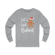 Load image into Gallery viewer, Let's get baked Long Sleeve Tee