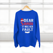 Load image into Gallery viewer, Dear Santa It Was Her Fault  Sweatshirt