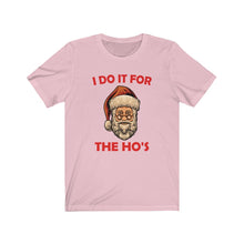 Load image into Gallery viewer, I do it for the HO'S tee