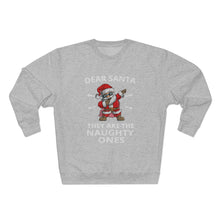 Load image into Gallery viewer, Dear Santa They Are The Naughty Ones Sweatshirt