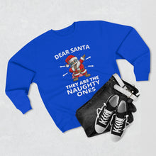 Load image into Gallery viewer, Dear Santa They Are The Naughty Ones Sweatshirt