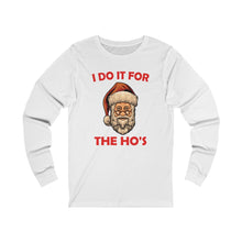 Load image into Gallery viewer, I do it for the Ho's Long Sleeve Tee