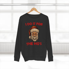 Load image into Gallery viewer, I do it for the Ho's Sweatshirt