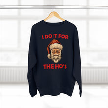 Load image into Gallery viewer, I do it for the Ho's Sweatshirt