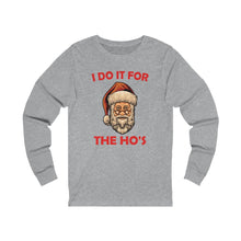 Load image into Gallery viewer, I do it for the Ho's Long Sleeve Tee
