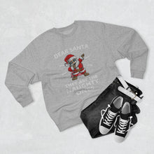 Load image into Gallery viewer, Dear Santa They Are The Naughty Ones Sweatshirt

