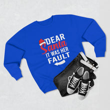 Load image into Gallery viewer, Dear Santa It Was Her Fault  Sweatshirt
