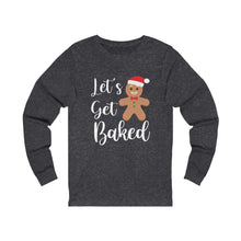 Load image into Gallery viewer, Let&#39;s get baked Long Sleeve Tee
